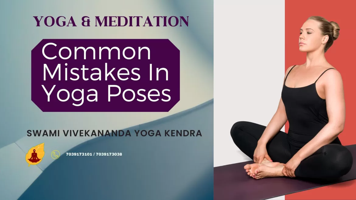 Common Mistakes In Yoga Poses
