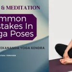 Common Mistakes In Yoga Poses