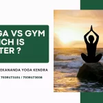 yoga vs gym which is better ?